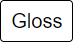 Gloss